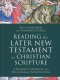 Reading the Later New Testament as Christian Scripture