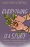 Everything Is a Story