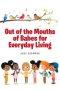 Out of the Mouths of Babes for Everyday Living