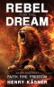 Rebel For The Dream: Faith. Fire. Freedom