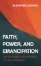 Faith, Power, and Emancipation