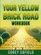 Your Yellow Brick Road: Workbook (The Yellow Brick Road Series)