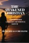 The Awakened Christian : "Navigating Faith, Community, and Personal Growth"