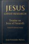 Jesus. Latest Research. Treatise on Jesus of  Nazareth