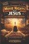Movie Nights with Jesus: God's Themes Reflected in Popular Films