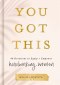 You Got This: 90 Devotions to Equip and Empower Hardworking Women