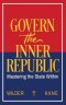 Govern the Inner Republic: Mastering the State Within