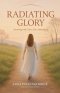 Radiating Glory: Partnering with God to Alter Atmospheres