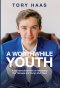 A Worthwhile Youth: A Countercultural View on Navigating Your Teenage and Young Adult Years