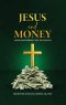 Jesus and Money: A Kingdom Perspective on Wealth