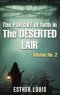 The Pursuit Of Faith In The Deserted Lair Volume No.2