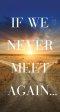 If We Never Meet Again (Single Tract)