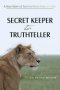 SECRET KEEPER TO TRUTHTELLER: A True Story of Survival from Dark to Light
