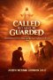 CALLED BUT MUST BE GUARDED : Discernment, Divine Calling, and Spiritual vigilance in the Last Days