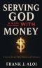 Serving God With Money: A Journey Towards Faith, Finance, and Fulfillment