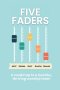 Five Faders: A roadmap to a healthy, thriving worship team
