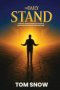 The Daily Stand: A Spiritual Warfare Instruction Manual for Today and the Upcoming Next Great Move of God