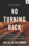 No Turning Back: Deciding to Live the Extraordinary Life of an Ordinary Revolutionary
