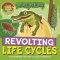 Disgusting Science: Revolting Life Cycles