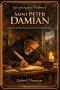Life and Ageless Wisdom of Saint Peter Damian: A Journey of Faith, Wisdom, and Unwavering Discipline