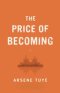 The Price of Becoming