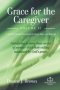 Grace for the Caregiver, Volume II: A 45-Day Christian Devotional for Peace, Hope, and Renewal