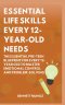 Essential Life Skills Every 12-Year Old Needs: The Essential Pre-Teen Blueprint for Every 12-Year Old to Master Emotional Control and Problem-Solving