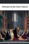 Heresies in the Early Church