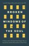 Broken Windows of the Soul