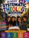 26 Weeks A-Z Systematic Theology: Building a strong Faith from A-Z in God's Truth!