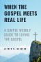 When the Gospel Meets Real Life: Practical Reflections on the Sunday Gospels