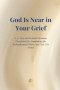 God Is Near in Your Grief