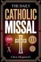 The Daily Catholic Missal 2026: Complete Mass Readings, Daily Prayers, and Scripture Reflections for Catholic Men and Women Seeking Stronger Faith Eve