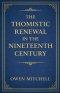 The Thomistic Renewal in the Nineteenth Century
