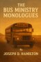The Bus Ministry Monologues