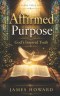 Affirmed Purpose: God's Inspired Truth