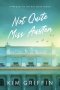 Not Quite Miss Austen: A Prequel to the Not Quite Series
