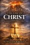 THE LAW OF CHRIST: How Christ Fulfills the Law and Transforms the Believer