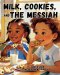 Milk, Cookies, and The Messiah