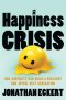 The Happiness Crisis