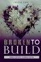 Broken to Build: Bible Study Curriculum
