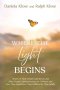 Where the Light Begins: Stories of Near-Death Experiences and After-Death Communications by Children and How They Experience Them Differently from Adu