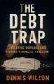 The Debt Trap: Escaping Bondage and Finding Financial Freedom