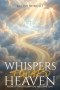 Whispers Toward Heaven: Poems of Faith, Redemption, and Divine Love