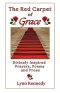 The Red Carpet of Grace: Divinely Inspired Prayers, Poems, and Prose
