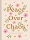 Peace Over Chaos