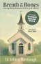 Breath to the Bones: A Gospel Renaissance of the Local Church | 25 Church Renewal Stories | Practical Church Revitalization Process | Helpful Tools fo