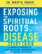 Exposing the Spiritual Roots of Disease Study Guide