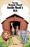 The Day Animals Played Inside Noah's Ark