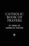 Catholic Book of Prayers in Times of American Fascism